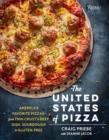 Image for The United States of pizza  : America&#39;s favorite pizzas, from thin crust to deep dish, sourdough to gluten-free