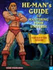 Image for He-man&#39;s guide to mastering your universe  : you have the power!