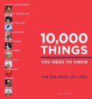 Image for 10,000 things you need to know  : the big book of lists