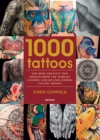 Image for 1000 tattoos  : the most creative new designs from the world&#39;s leading and up-and-coming tattoo artists