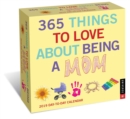 Image for 365 Things to Love About Being a Mom 2019 Day-to-Day Calendar