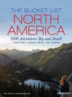 Image for The bucket list  : 1,000 adventures big and smallNorth America
