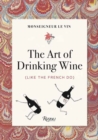 Image for Monseigneur le vin  : the art of drinking wine (like the French do)