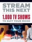 Image for Stream this next  : 1,000 TV shows to suit your mood