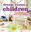 Image for Dream rooms for children  : inspiring spaces for sleep, study, and play