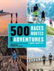Image for 500 Races, Routes and Adventures : A Runner&#39;s Bucket List