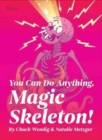 Image for You can do anything, Magic Skeleton!  : monster motivations to move your butt and get you to do the thing