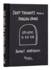 Image for Deep thoughts from a shallow grave  : epitaphs to die for