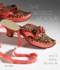 Image for World at your feet  : Bata Shoe Museum