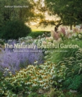 Image for The naturally beautiful garden  : designs that engae with wildlife and nature