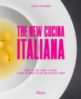 Image for The new cucina Italiana  : what to eat, what to cook, and who to know in Italian cuisine today