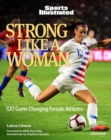 Image for Strong like a woman  : 100 game-changing female athletes