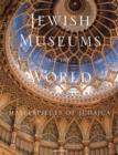 Image for Jewish museums of the world  : treasures of Judaica