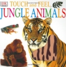 Image for TOUCH AND FEEL JUNGLE ANIMALS