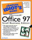 Image for The complete idiot&#39;s guide to Microsoft Office 97 Small Business Edition
