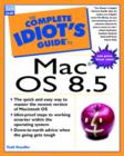 Image for The Complete Idiot&#39;s Guide to Macintosh OS 8.5