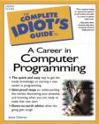 Image for The Complete Idiot&#39;s Guide to a Career in Computer Programming