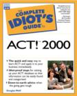 Image for The Complete Idiot&#39;s Guide to ACT! 2000