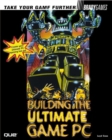 Image for Building the Ultimate Game Machine