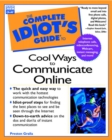 Image for The Complete Idiot&#39;s Guide to Cool Ways to Communicate Online