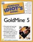 Image for The Complete Idiot&#39;s Guide to Goldmine 5