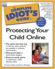 Image for The complete idiot&#39;s guide to protecting your child online