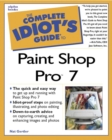Image for The complete idiot&#39;s guide to Paint Shop Pro 7