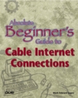 Image for Absolute Beginner&#39;s Guide to Cable Internet Connections