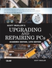 Image for Upgrading and Repairing PCs : Academic Edition