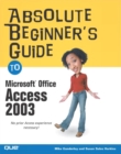 Image for Absolute Beginner&#39;s Guide to Microsoft Office Access 2003