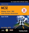 Image for MCSE 70-294 training guide  : planning, implementing, and maintaining a Microsoft Windows Server 2003 Active Directory Infrastructure