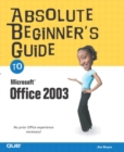Image for Absolute beginner&#39;s guide to Microsoft Office 2003