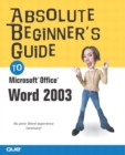 Image for Absolute Beginner&#39;s Guide to Microsoft Office Word 2003