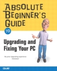 Image for Absolute beginner&#39;s guide to upgrading and fixing your PC