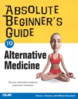 Image for Absolute beginner&#39;s guide to alternative medicine
