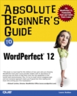 Image for Absolute Beginner&#39;s Guide to WordPerfect 12