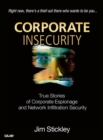 Image for Corporate insecurity  : true stories of corporate espionage and network infiltration