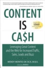 Image for Content is cash  : leveraging great content and the web for increased traffic, sales, leads, and buzz