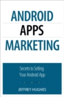 Image for Android apps marketing  : secrets to selling your Android app