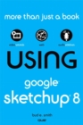 Image for Using Google SketchUp 8