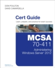 Image for MCSA 70-411 cert guide  : administering Windows Server 2012