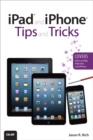 Image for iPad and iPhone Tips and Tricks (covers iOS 6 on iPad, iPad Mini, and iPhone)