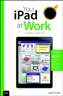 Image for Your iPad at Work (Covers iOS7 for iPad 2, 3rd and 4th Generation and iPad Mini)