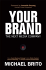 Image for Your brand, the next media company  : how a social business strategy can enable better content, smarter marketing and deeper customer relationships