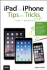 Image for iPad and iPhone Tips and Tricks (Covers iPhones and iPads Running iOS 8)