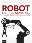 Image for The beginner&#39;s guide to programming robots