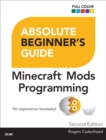 Image for Absolute Beginner&#39;s Guide to Minecraft Mods Programming