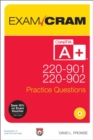 Image for CompTIA A+ 220-901 and 220-902 Practice Questions Exam Cram