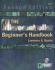 Image for The Microcontroller Beginner&#39;s Handbook