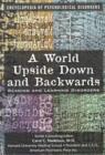 Image for A world upside down and backwards  : reading and learning disorders defined and explained